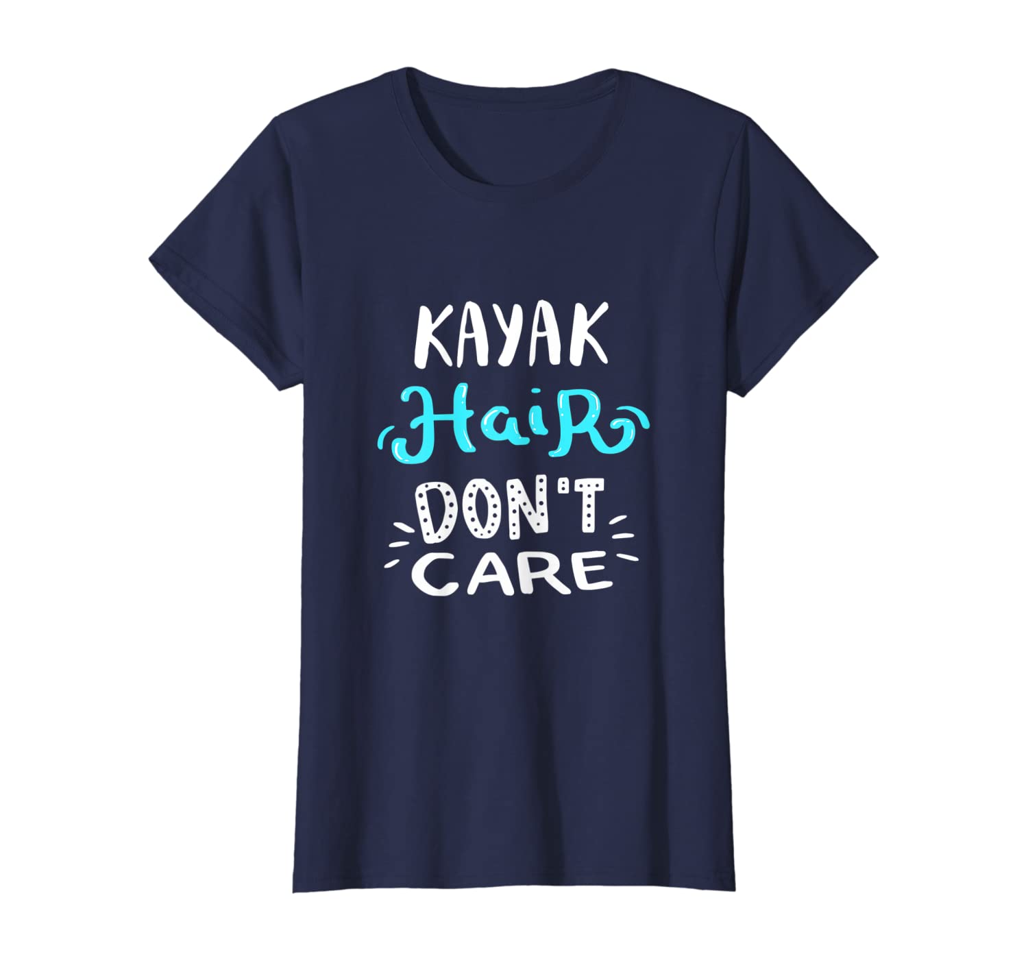 Kayak Hair Don&#039;t Care Shirt | Funny Camping Kayaking Gifts