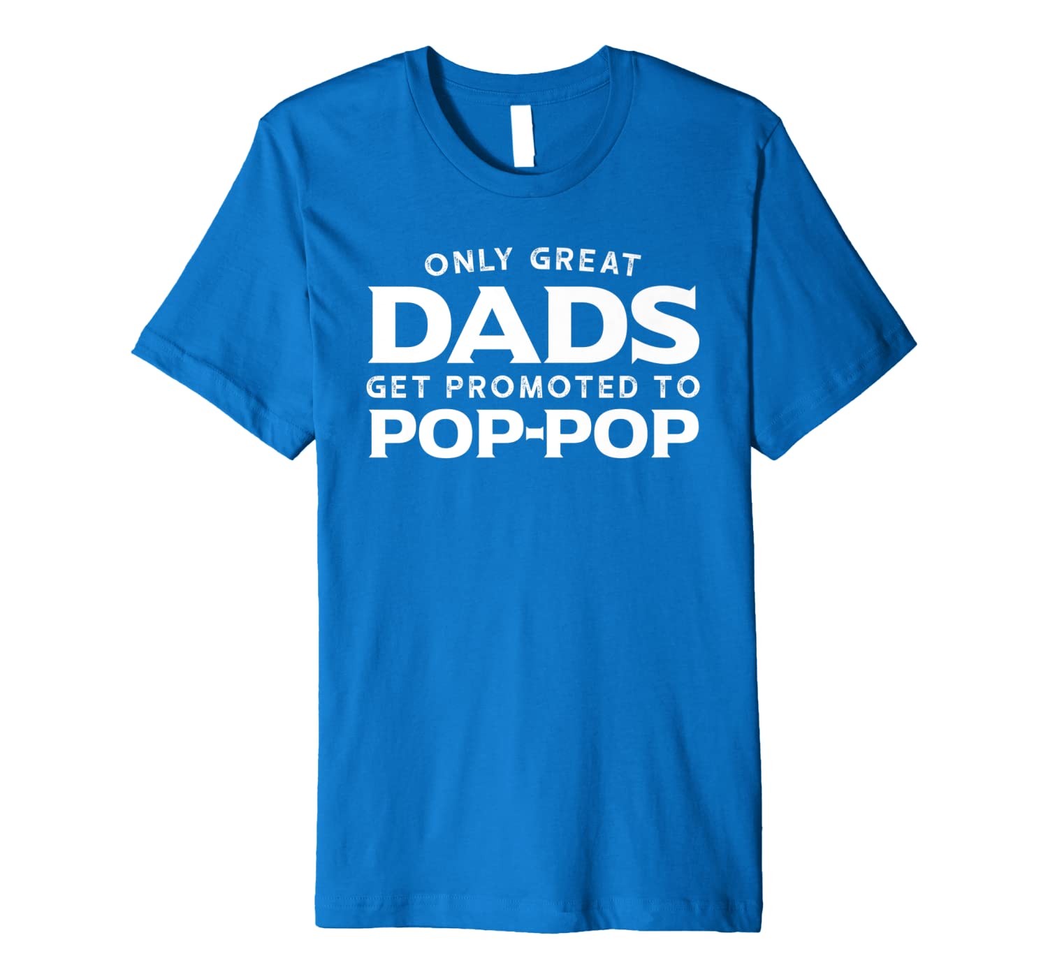 Mens Pop-Pop Shirt Gift: Only Great Dads Get Promoted To Pop-Pop Premium T-Shirt