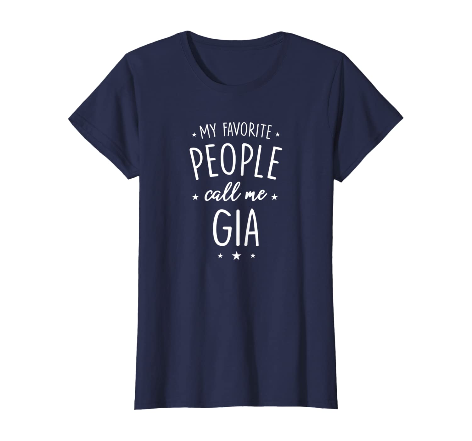 Womens Gia Shirt Gift: My Favorite People Call Me Gia T-Shirt