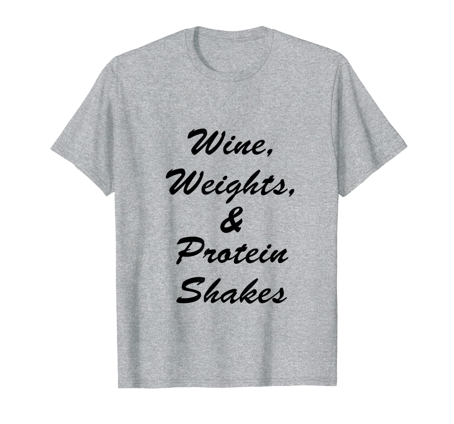 Wine Weights Protein Shakes Funny Shirt Light T-Shirt