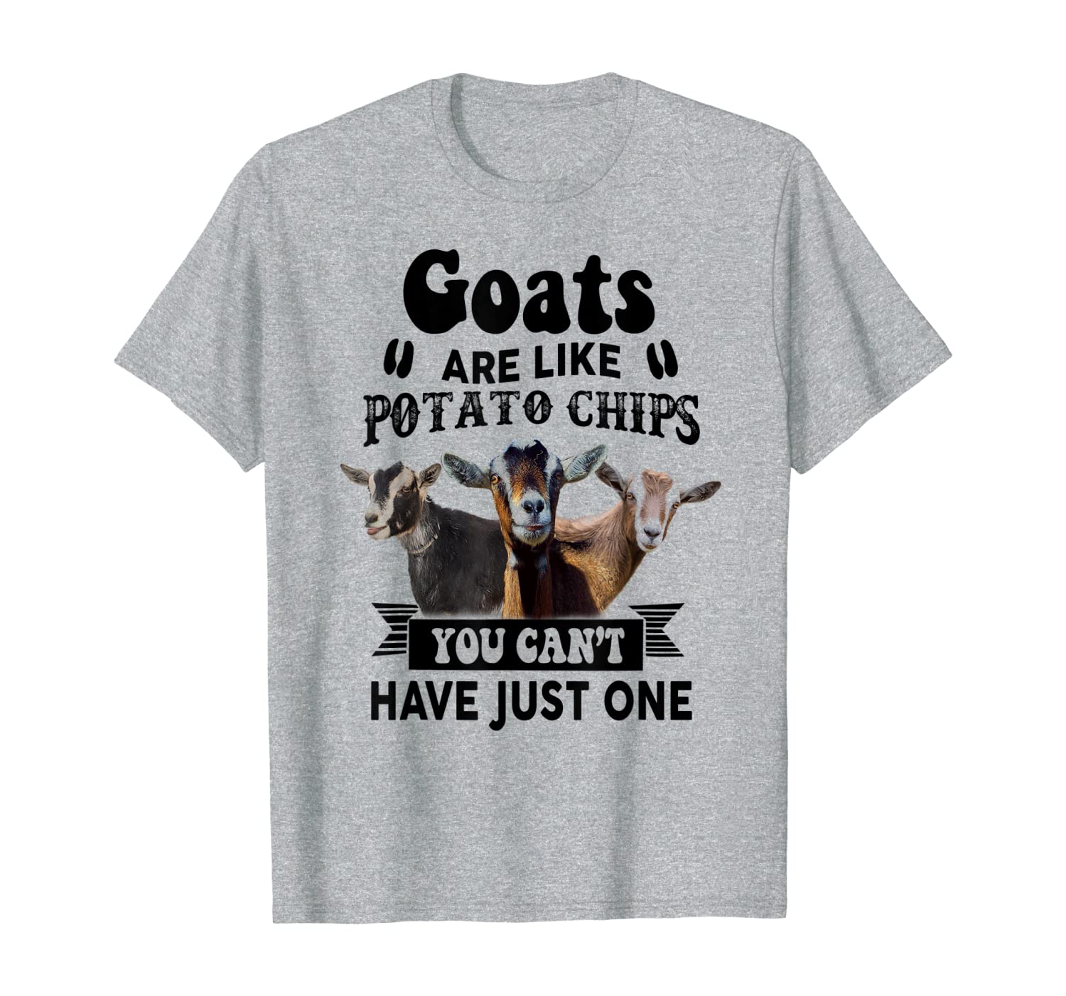 Farmer Goats Are Like Potato Chips You Cant Have Just One T-Shirt