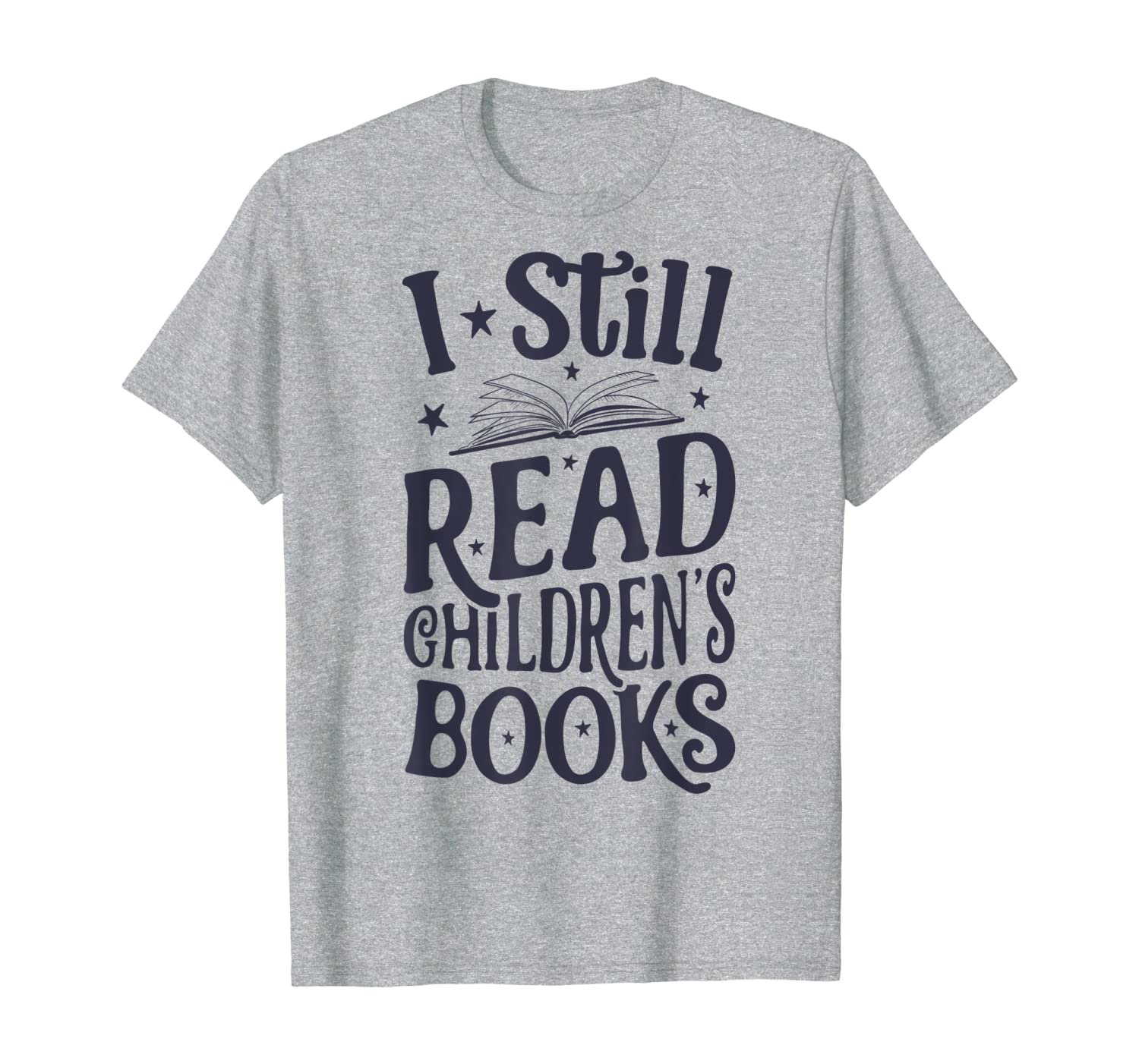 I Still Read Children&#039;s Books T shirt Book Lovers Reading