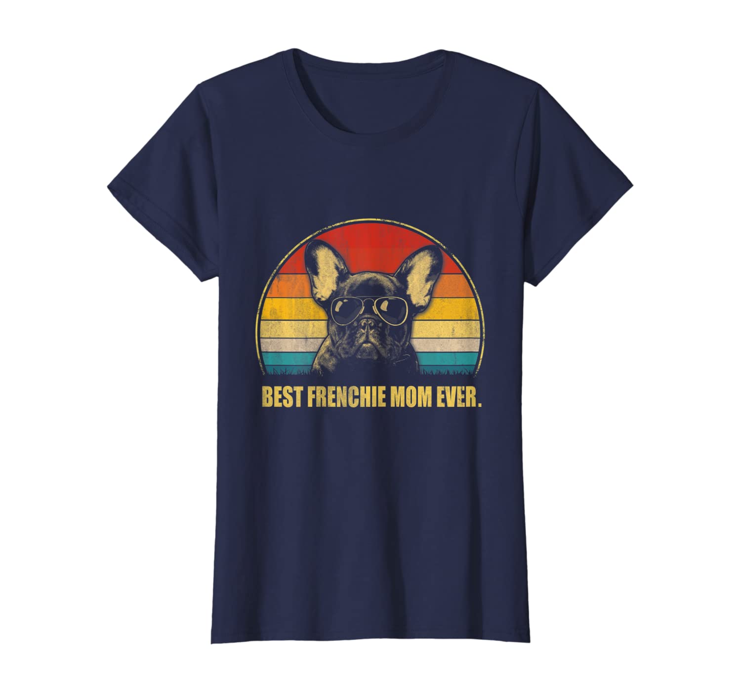 Womens Best Frenchie Mom Ever T-Shirt Frenchie Mommy Gift T-Shirt