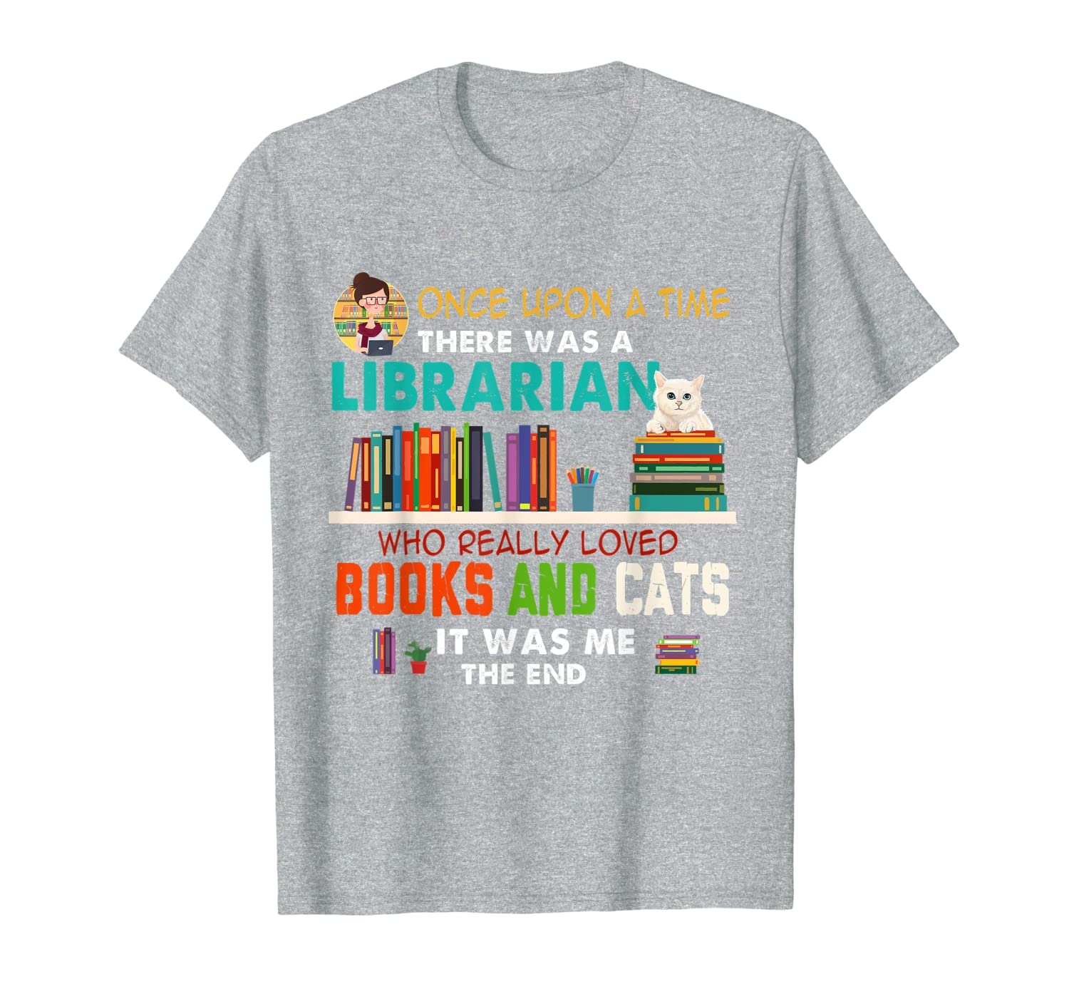 Book Lover There Was A Librarian Who Loved Books And Cats T-Shirt