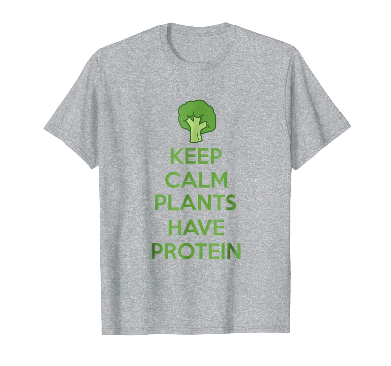 Keep Calm Plants Have Protein Funny Vegetarian Vegan T-Shirt