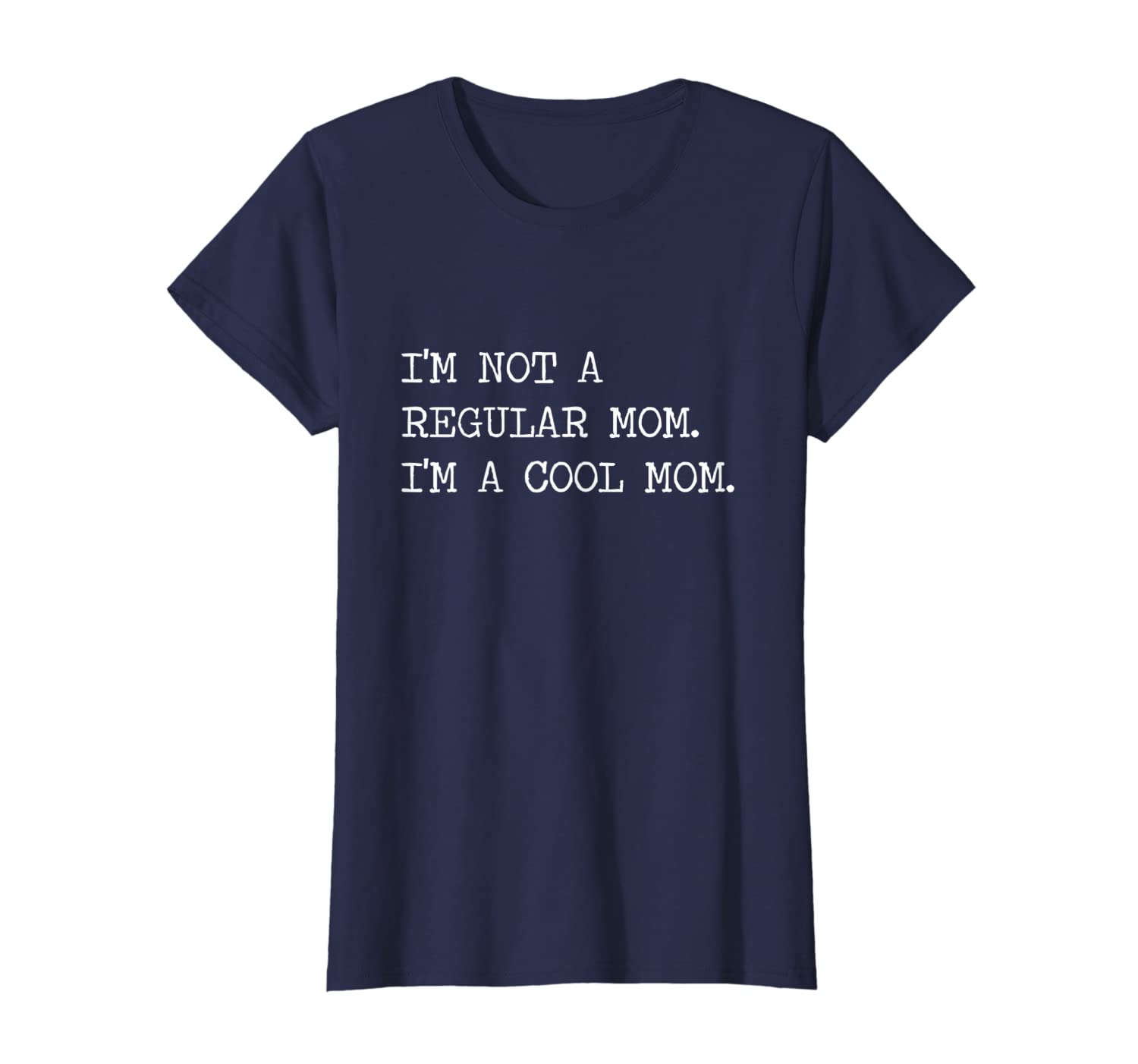 Womens Not Regular Cool Mom funny tshirt Gift for mom T-Shirt