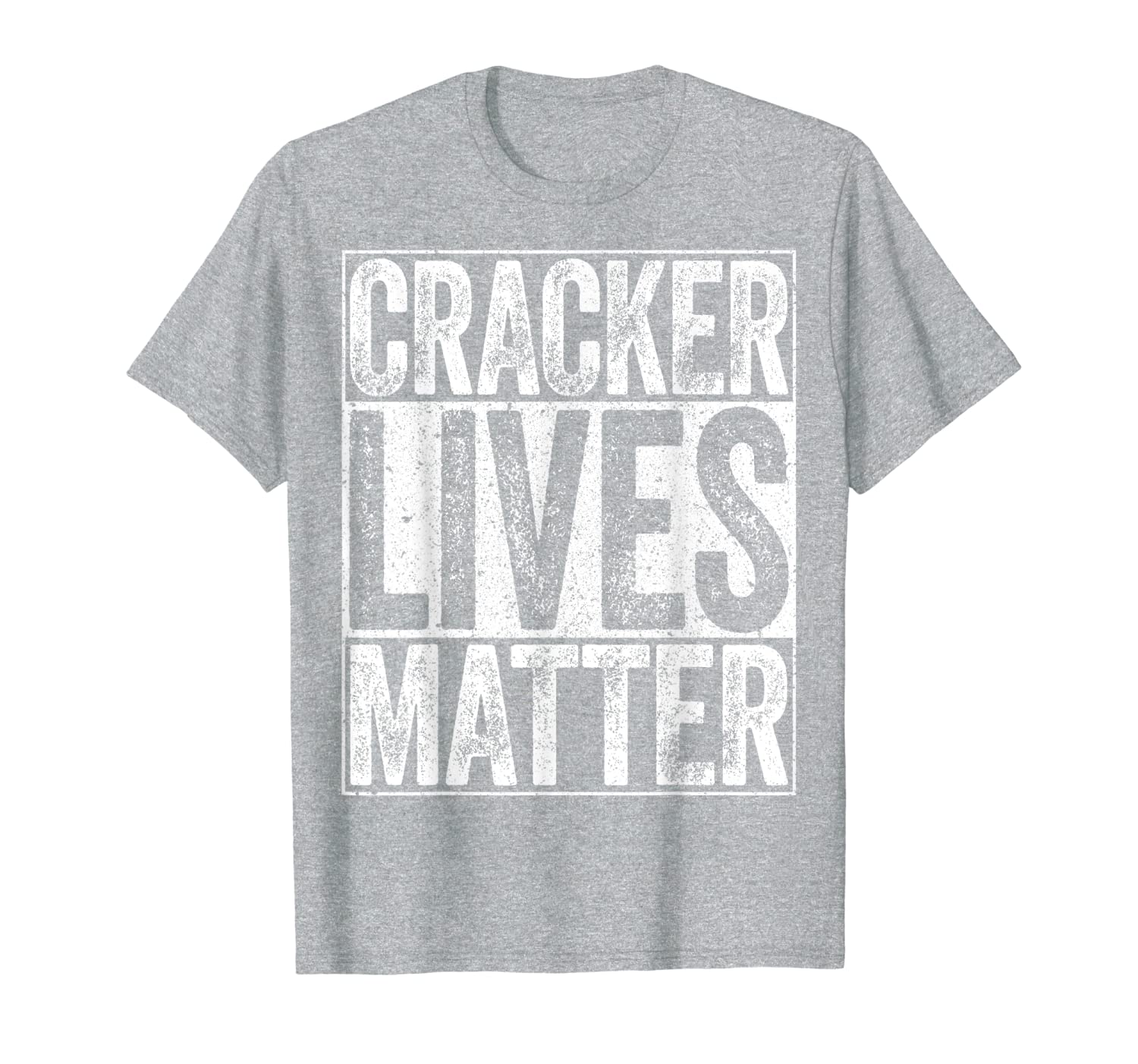 Cracker Lives Matter T-Shirt Funny Redneck Gift Shirt T-Shirt