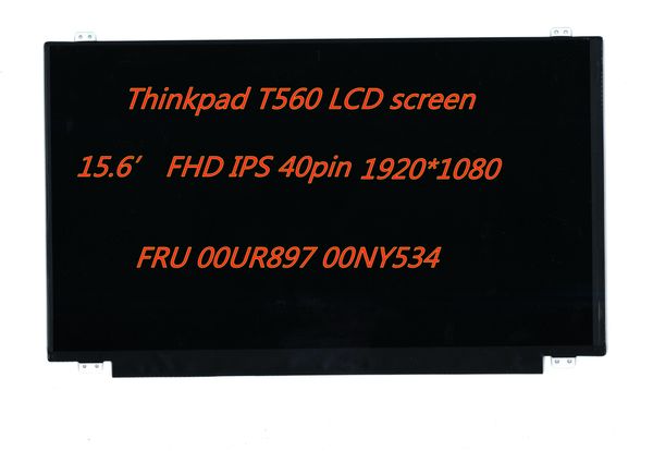 New 15.6 FHD IPS LCD Touch Screen For Lenovo Thinkpad T560 Laptop 1920*1080 40pin FRU 00NY534 00UR897