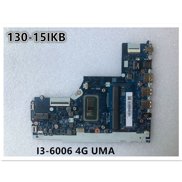 Original laptop Lenovo Ideapad 130-15IKB Motherboard LA-G202P CPU I3-6006 UMA 4G FRU 5B20S94694 5B20S94696