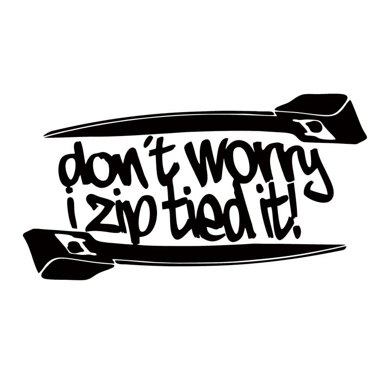 For Don&#039;t Worry I Zip Tie Sticker Funny Car Styling Jdm Race Car Truck Window Decal Vinyl Accessories Graphics