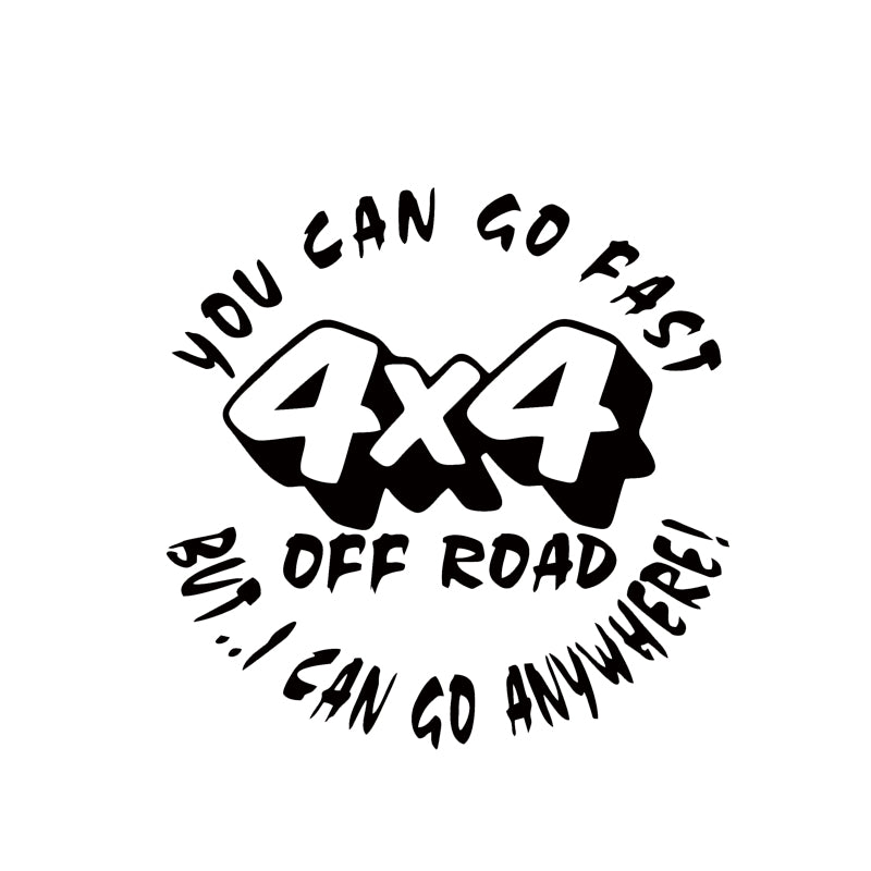 Hot Sale Car Styling For Fashion You Can Go Fast Off Road But I Can Go Anywhere Car Sticker Vinyl Decal Jdm