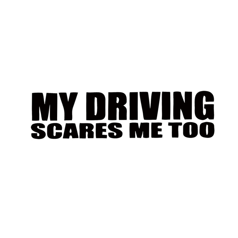 Hot Sale Car Stying Car Stying Funny My Driving Scares Me Too Car Vinyl Sticker Window Jdm Decal Jdm