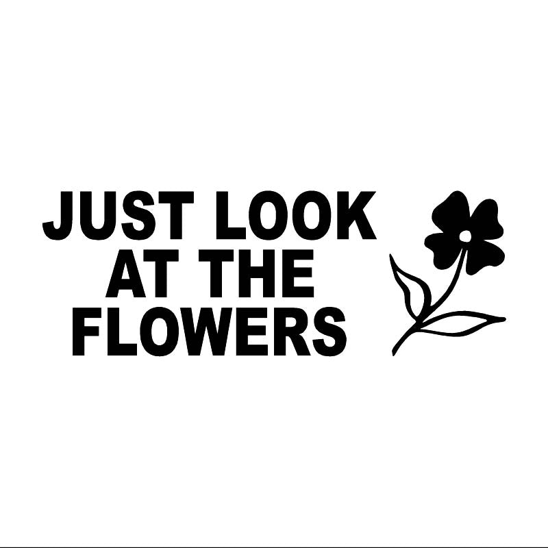 17.1cm*6cm JUST LOOK AT THE FLOWERS Unparalleled Vinyl Car Sticker Exquisite Window Decal