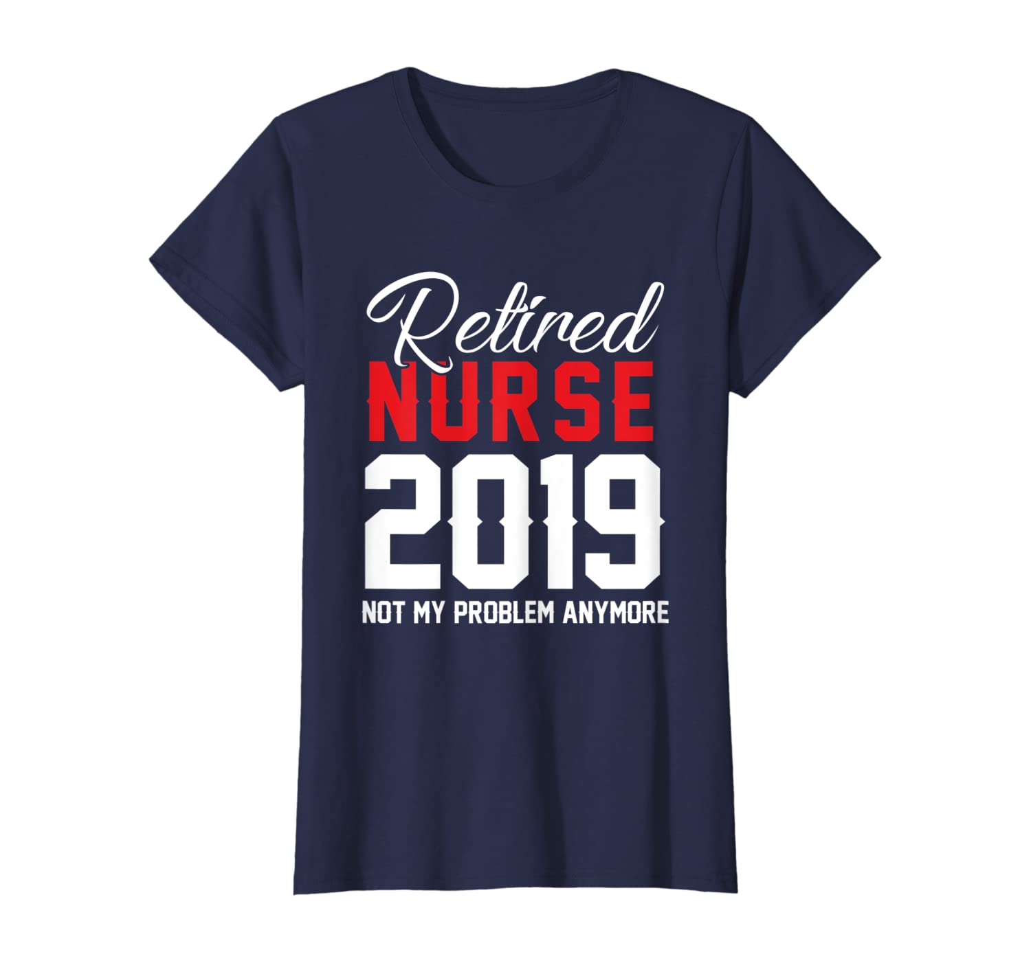 Womens Retired Nurse 2019 Nursing Retirements Gift Shirt for Nurses