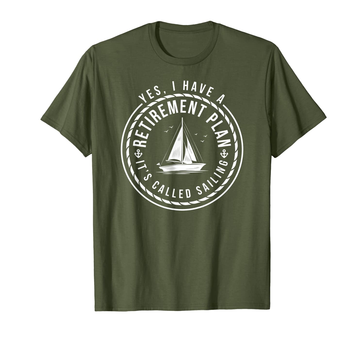 Yes I have a Retirement Plan its called sailing t shirt men