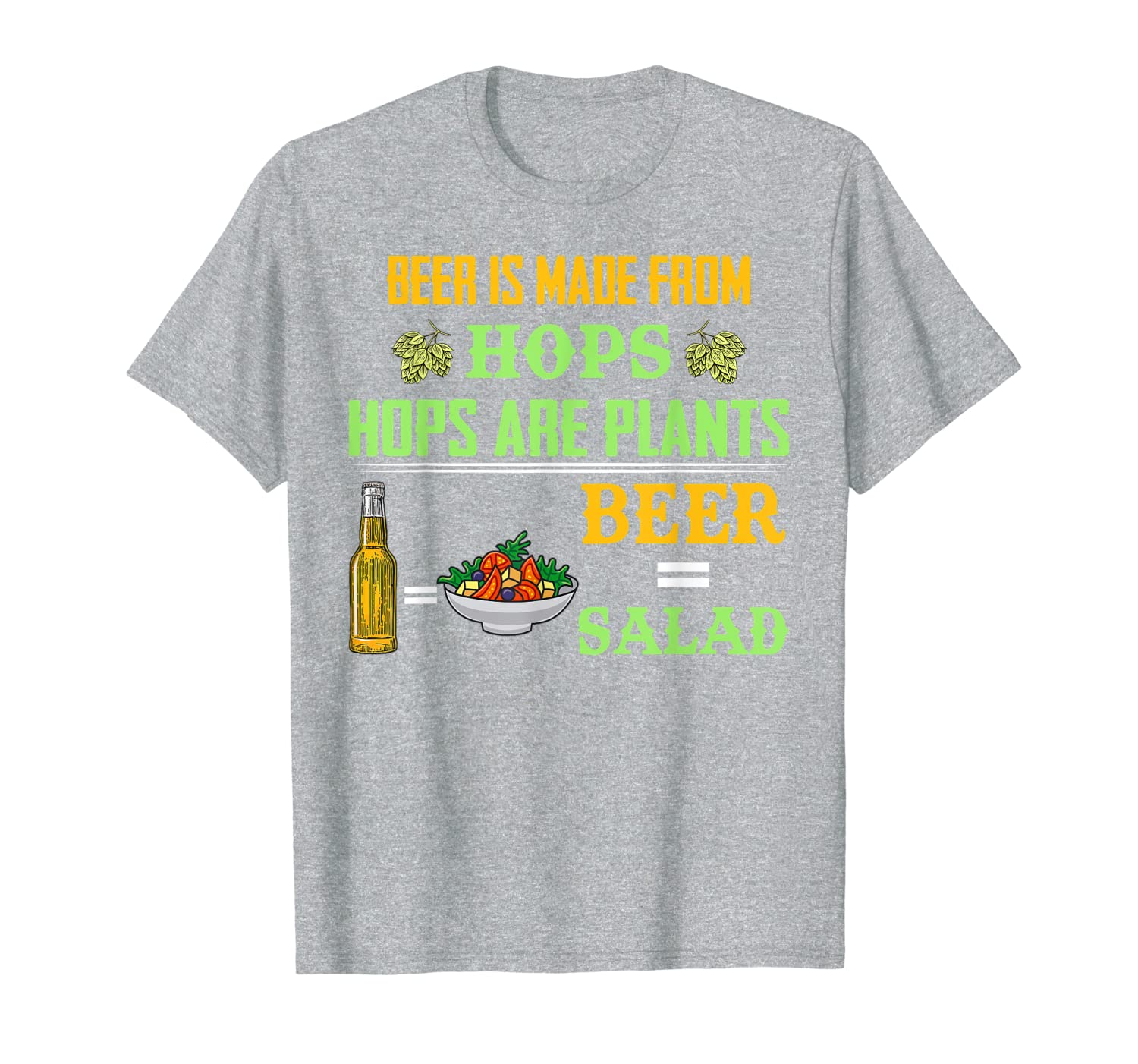 Beer Is Made From Hops Plants Shirt Funny Beer Salad T-Shirt