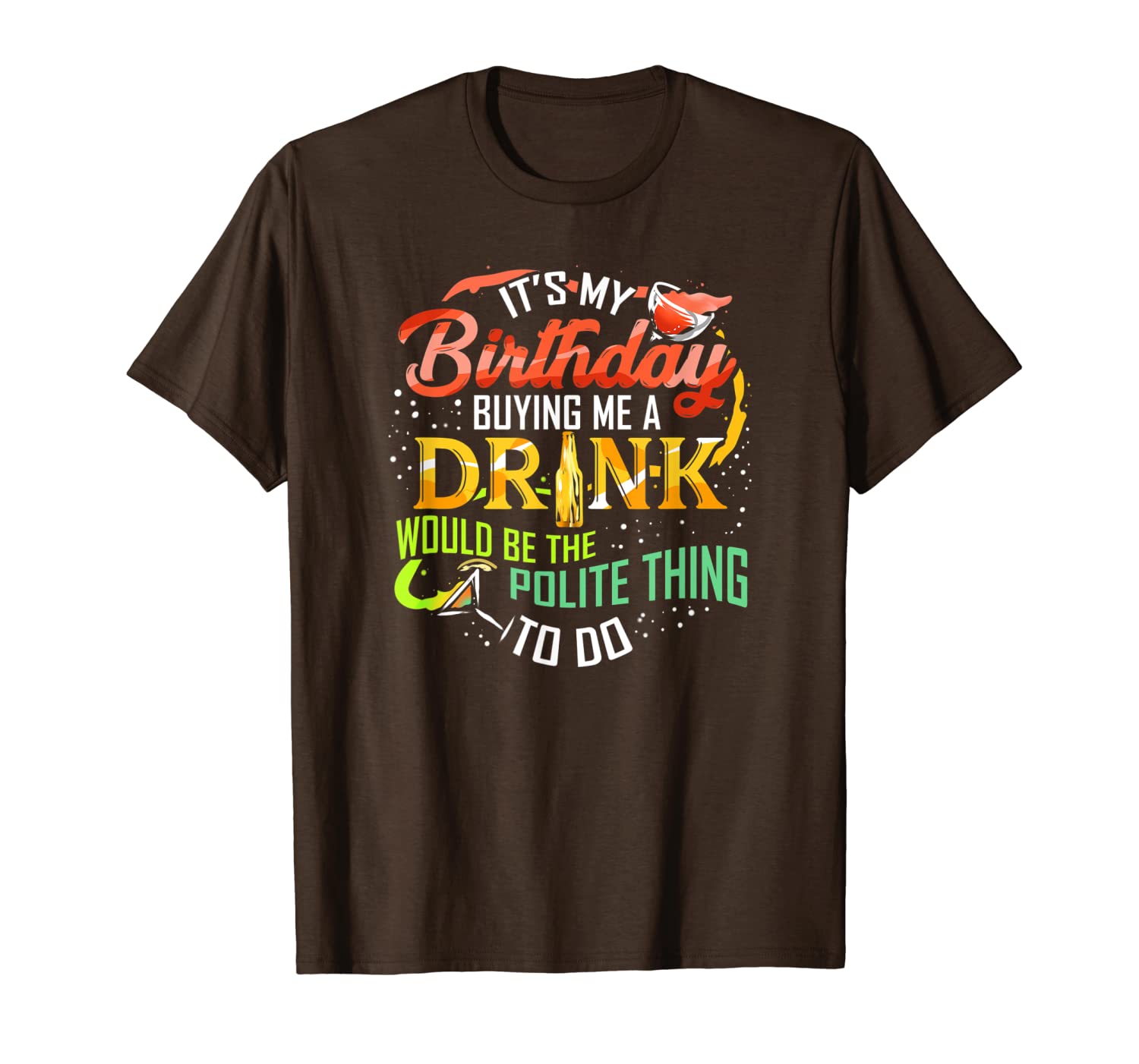 It&#039;s My Birthday Buy Me A Drink Drinking Party Wine Gift T-Shirt