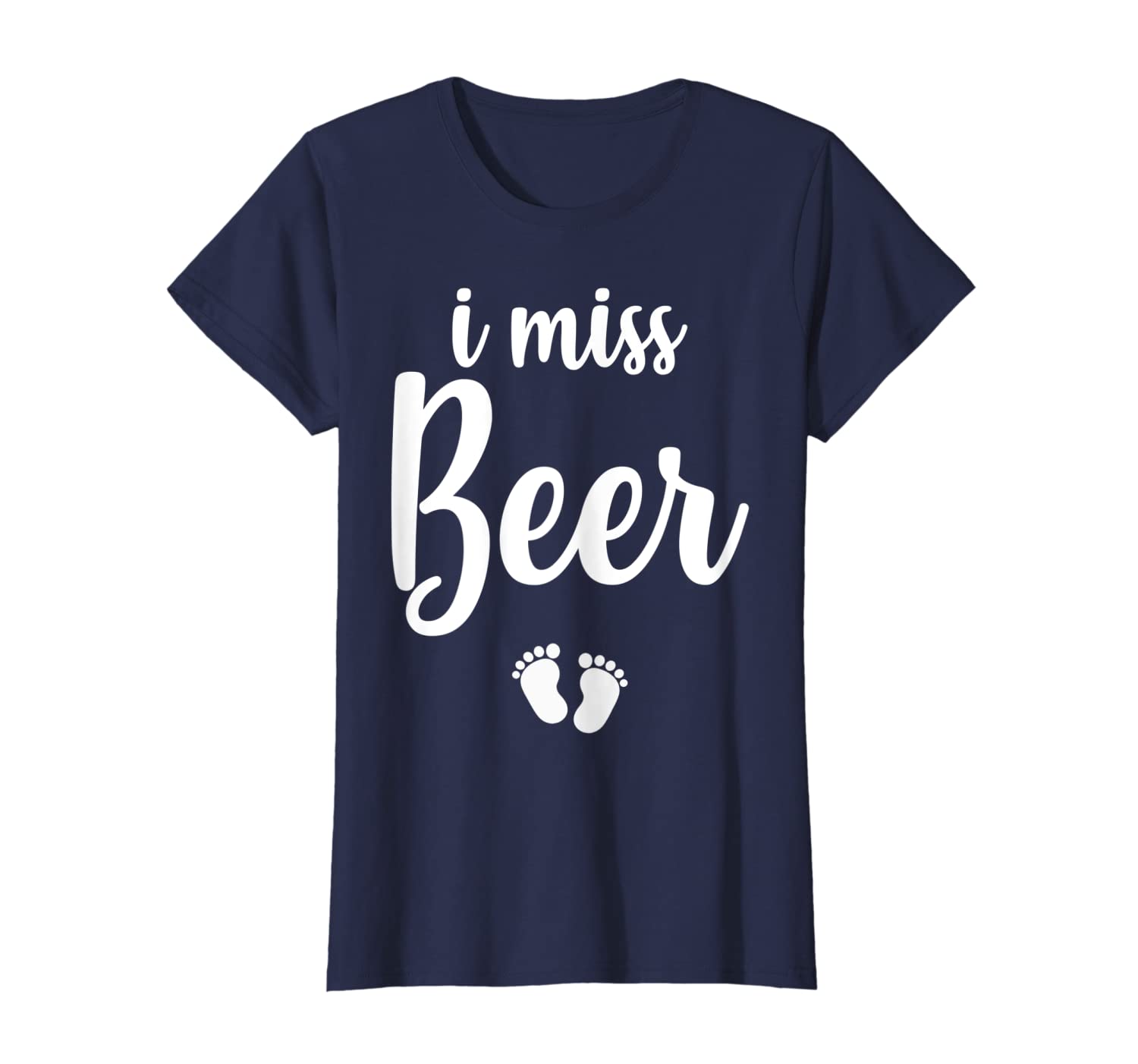 Womens Pregnant Mom To Be I Miss Beer Pregnancy Joke T-Shirt