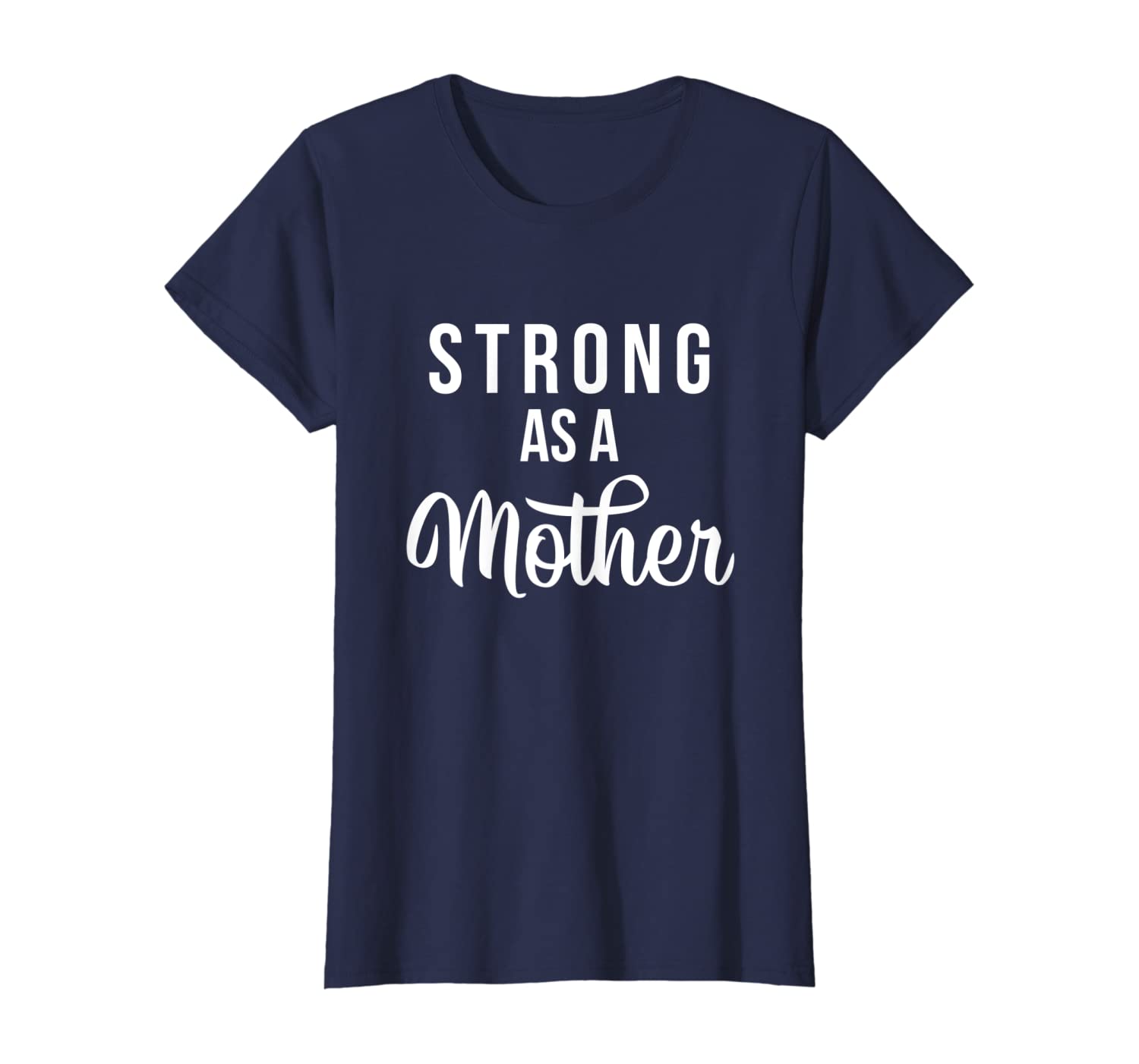 Womens Strong As A Mother Powerful Mom Mothers Day Gift T Shirt