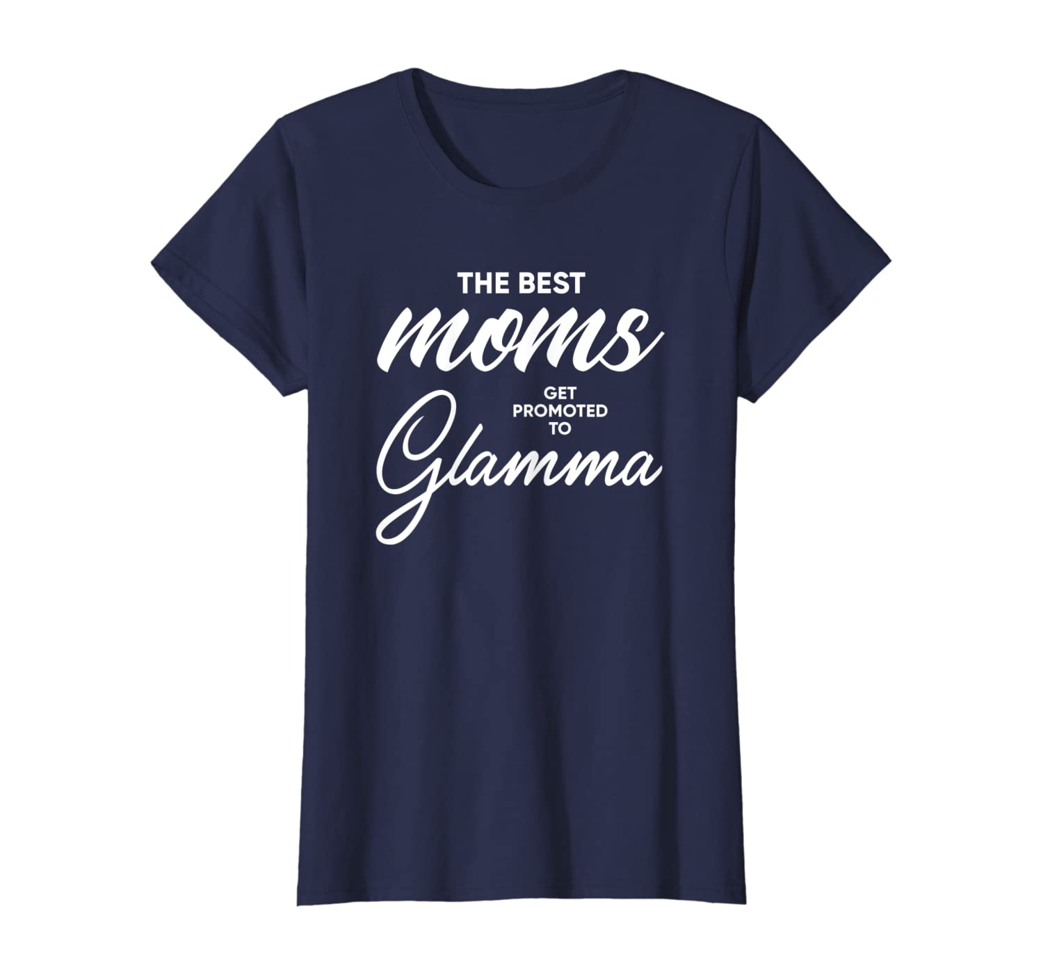 Womens Glamma Shirt Gift: The Best Moms Get Promoted To Glamma T-Shirt