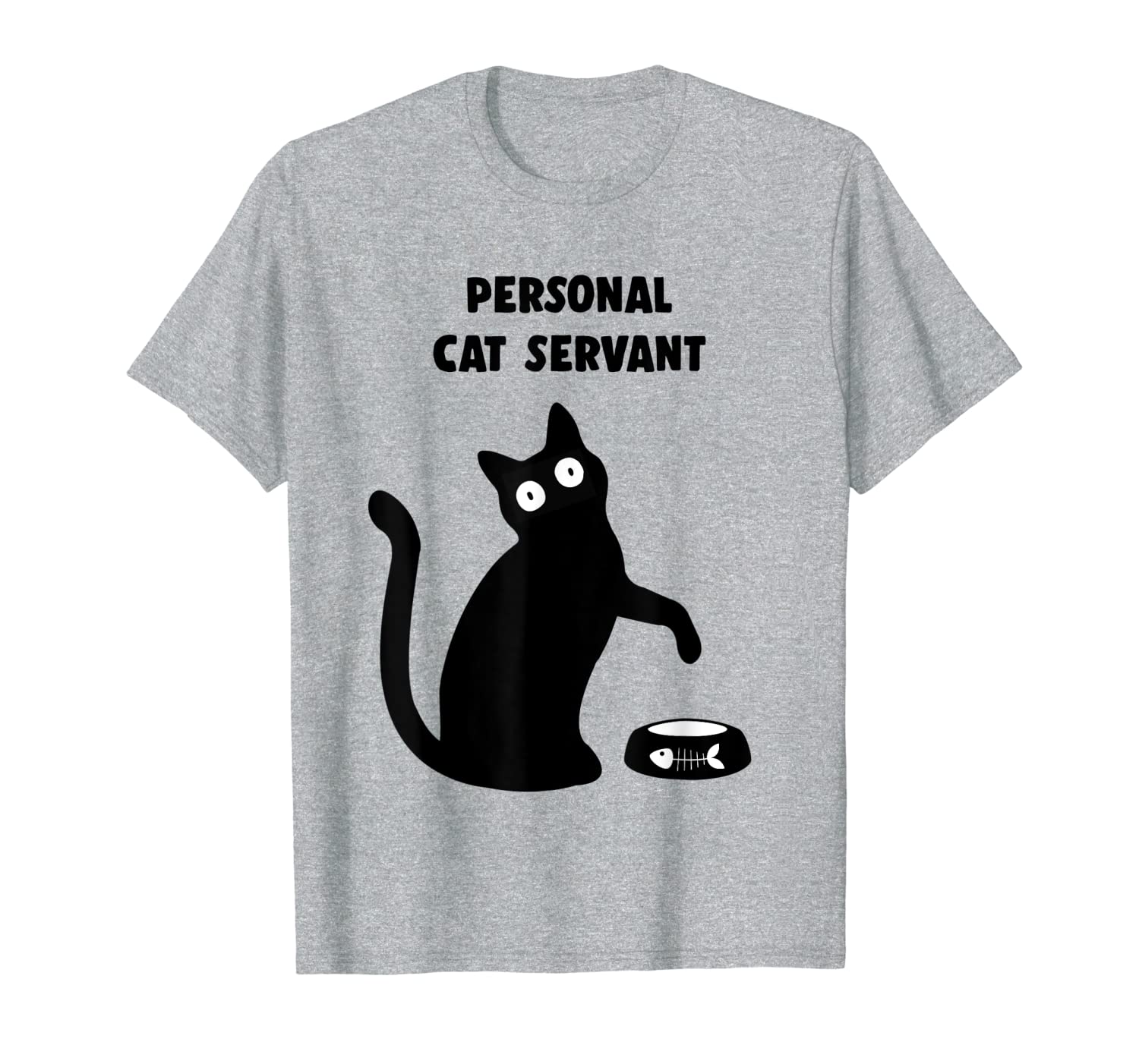 Funny Black Cat Personal Cat Servant Cat Lover Gift T-Shirt