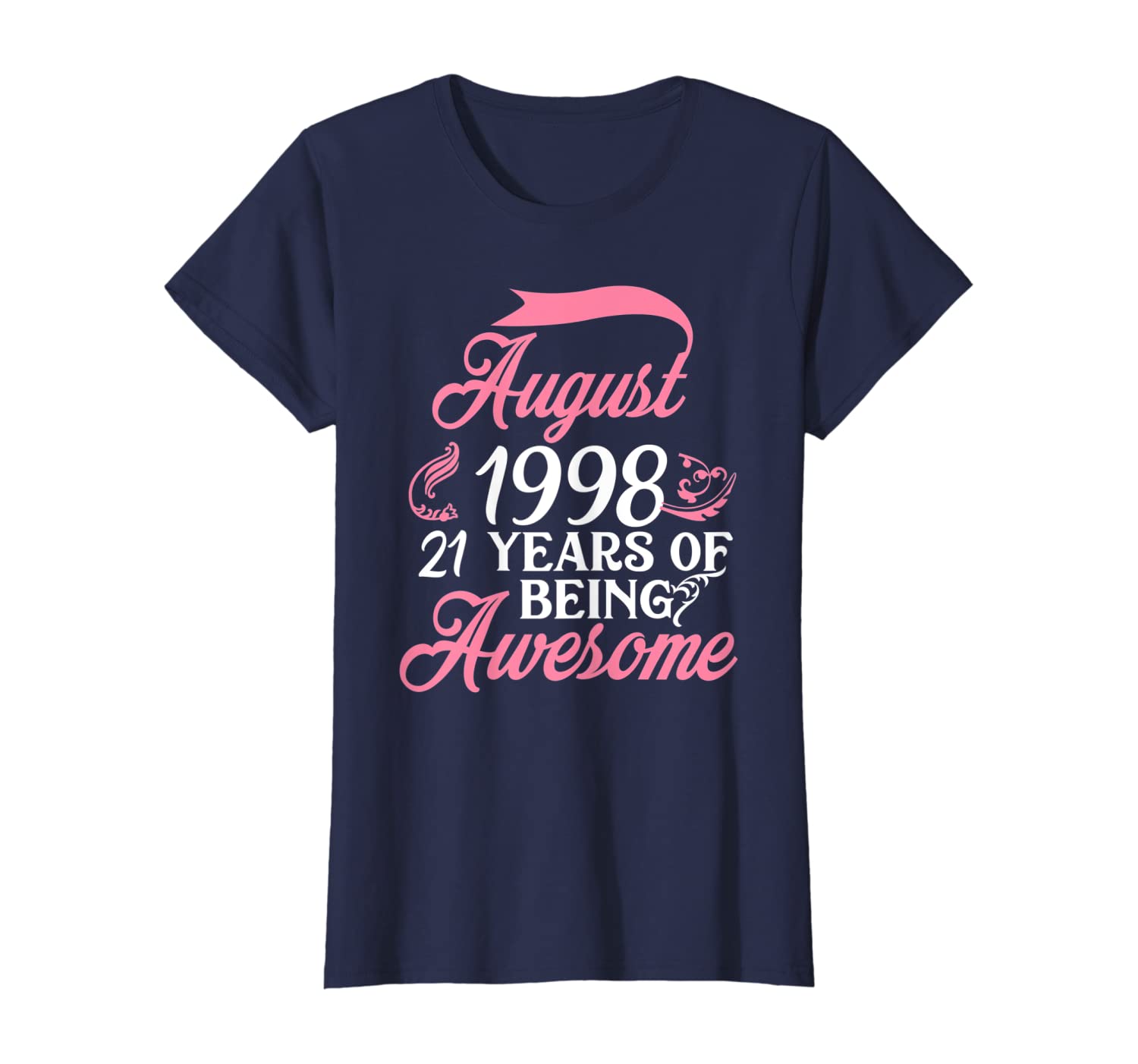 Womens Made in AUGUST 1998 T-Shirt 21 Years of Being Awesome Gifts
