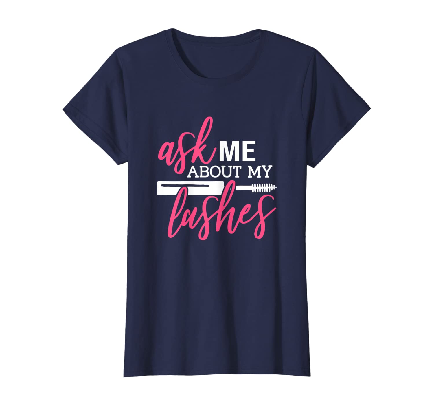 Womens Makeup Artist Gift T-Shirt, Ask Me About My Lashes Tee T-Shirt