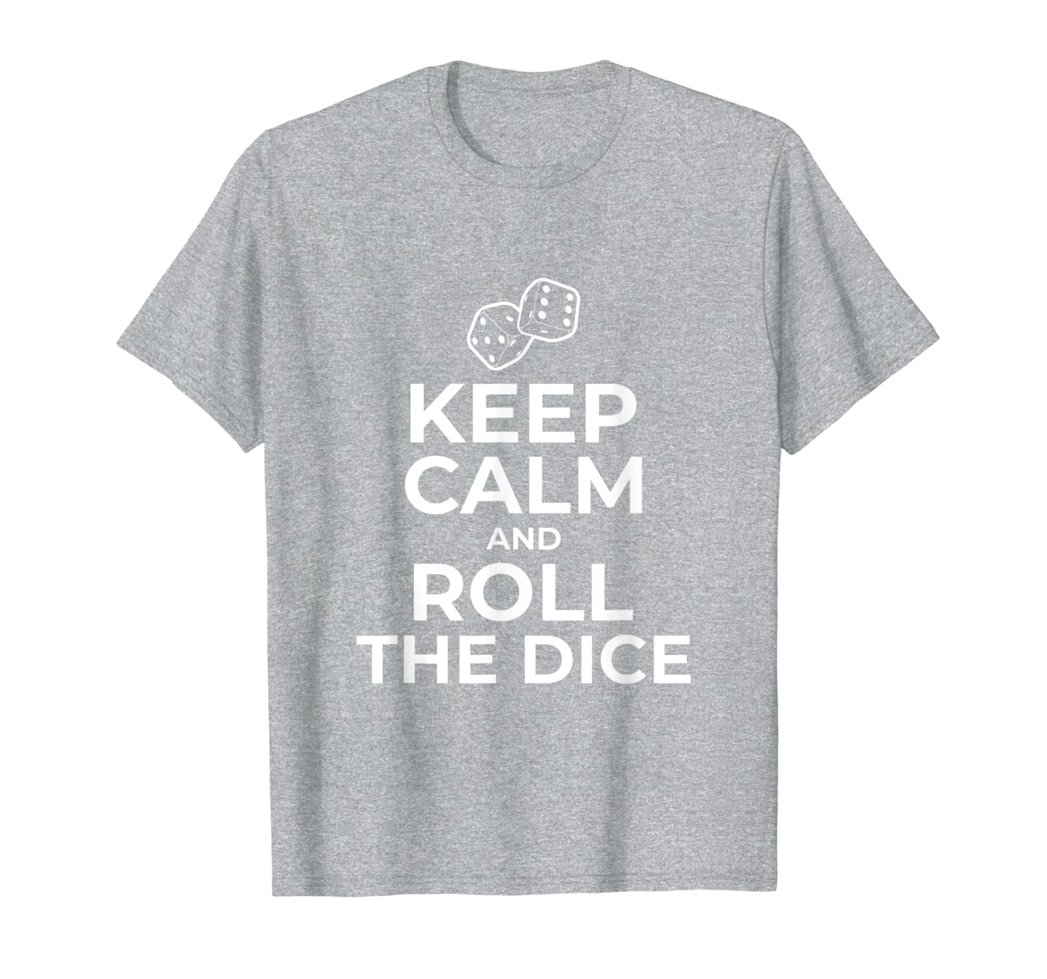 Keep Calm and Roll The Dice Shirt Gambling Themed Gifts