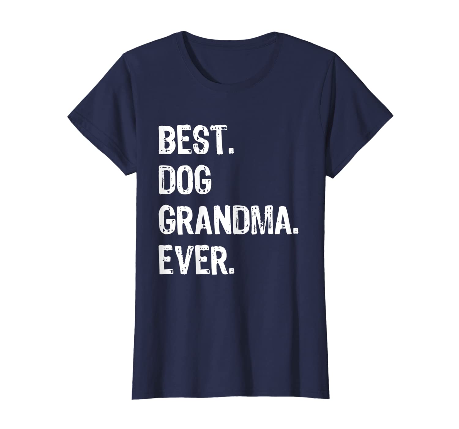 Womens Best Dog Grandma Ever Funny Grandmother Gift T-Shirt