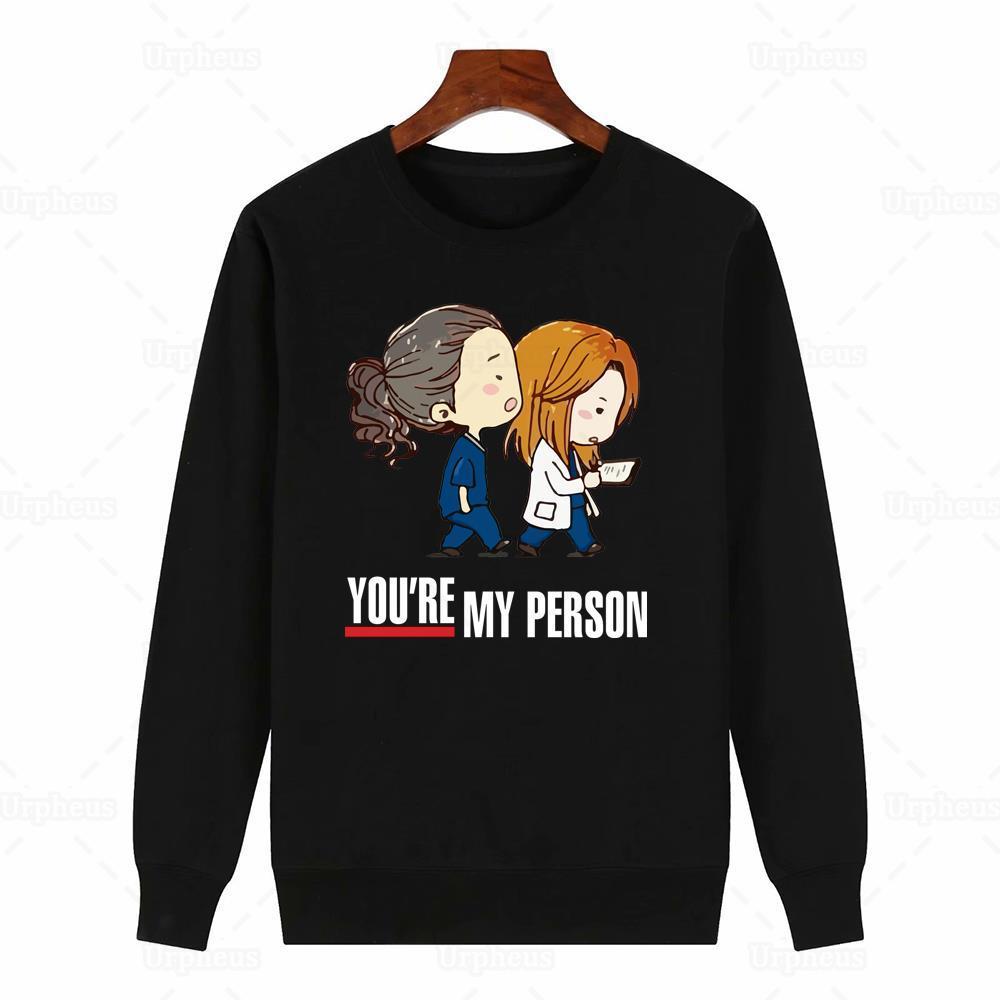You Are My Person Womens Hoodie Funny Sweatershirt Greys Anatomy Aesthetic Friend Nurse