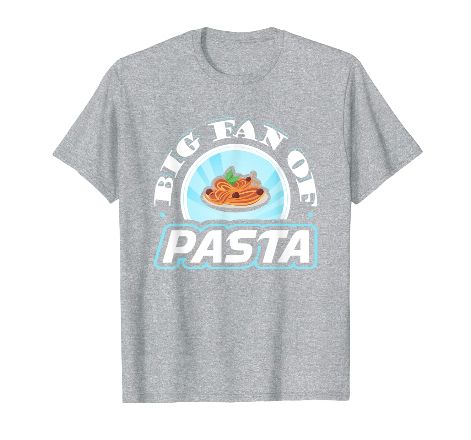 Big Fan of Pasta Funny Food Lover T-Shirt T-Shirt