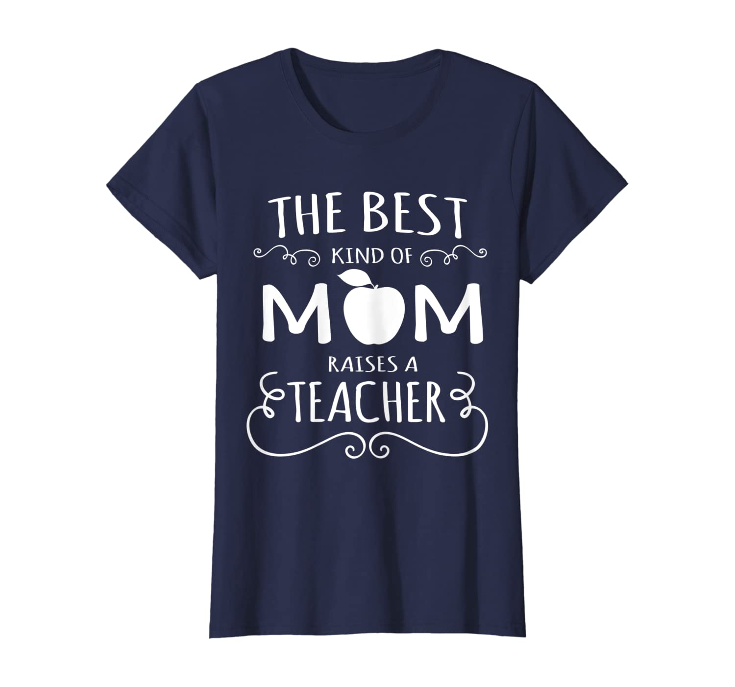 Womens The Best Kind of Mom Raises A Teacher - Mother Day 2017 Gift