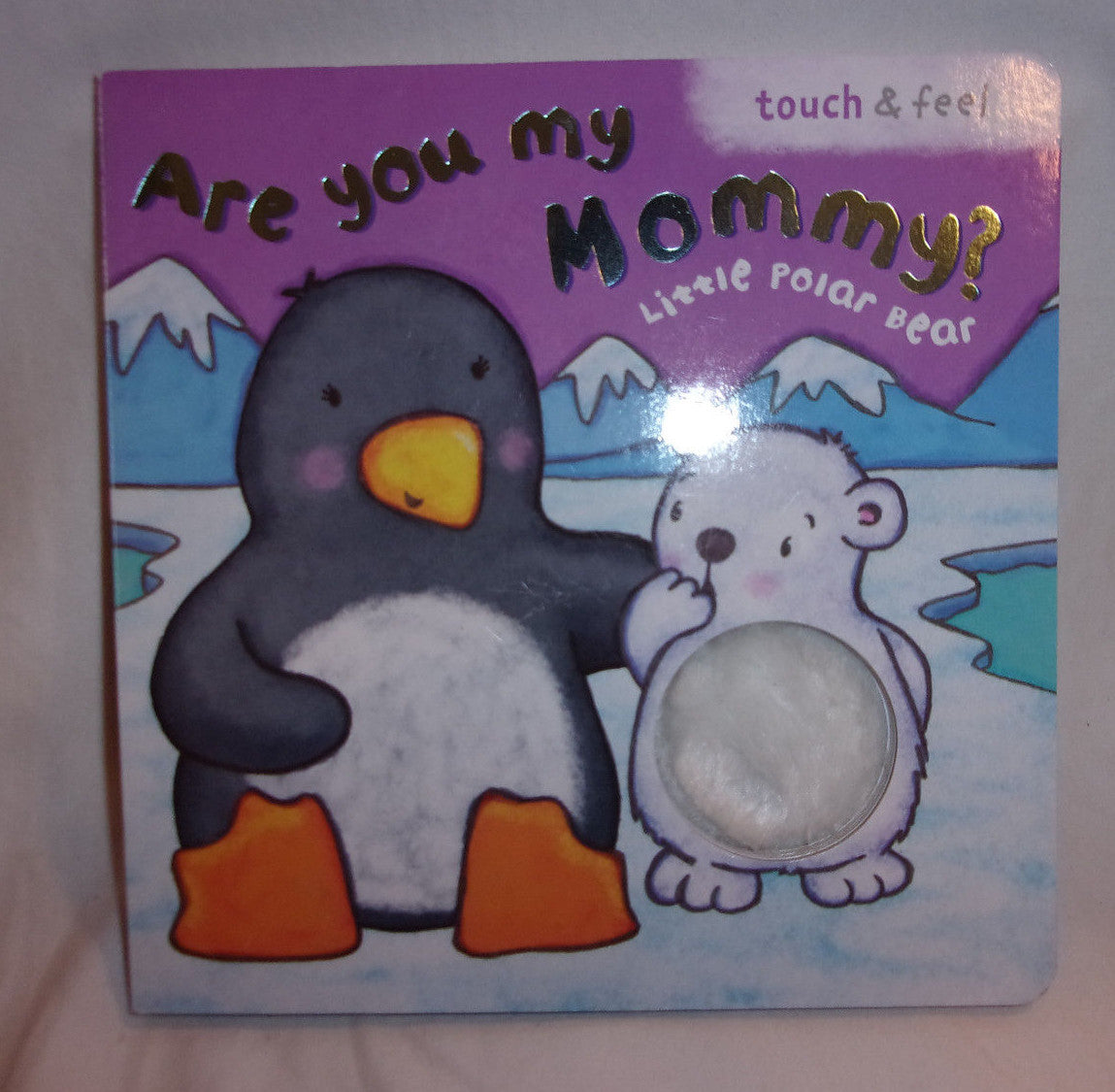 Are You My Mommy?  Little Polar Bear Touch & Feel Board Book Igloobooks Learning