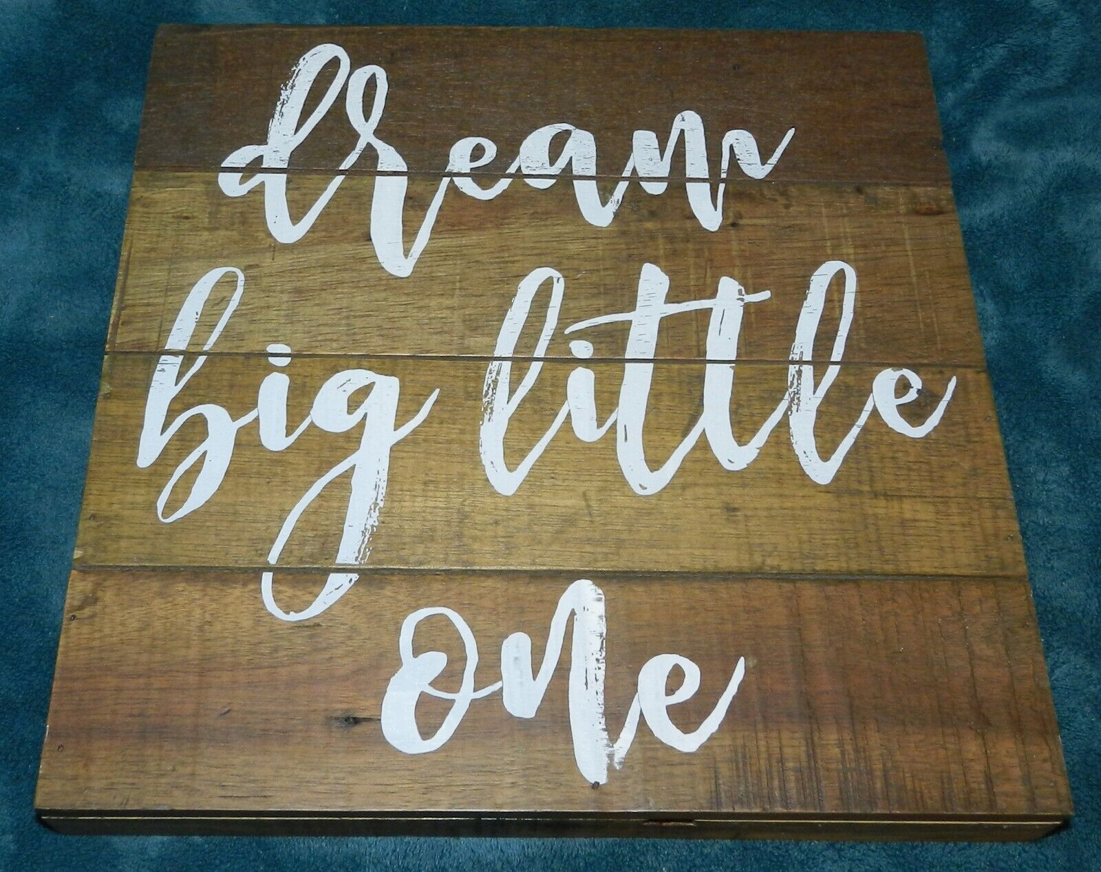 "DREAM BIG LITTLE ONE" RUSTIC SIGN FOR NURSERY 12x12